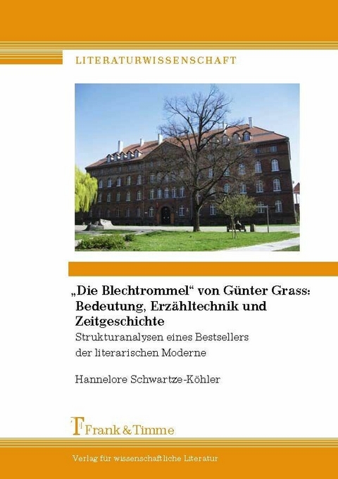 'Die Blechtrommel' von G&uuml;nter Grass: Bedeutung, Erz&auml;hltechnik und Zeitgeschichte -  Hannelore Schwartze-K&ouml;hler