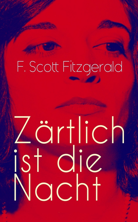 Z&auml;rtlich ist die Nacht - F. Scott Fitzgerald