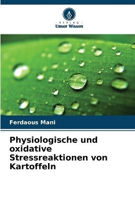 Physiologische und oxidative Stressreaktionen von Kartoffeln