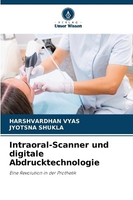 Intraoral-Scanner und digitale Abdrucktechnologie