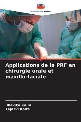 Applications de la PRF en chirurgie orale et maxillo-faciale