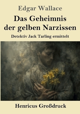 Das Geheimnis der gelben Narzissen (Großdruck)