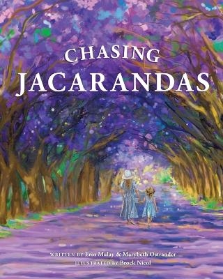 Chasing Jacarandas - Erin Mulay, Marybeth Ostrander