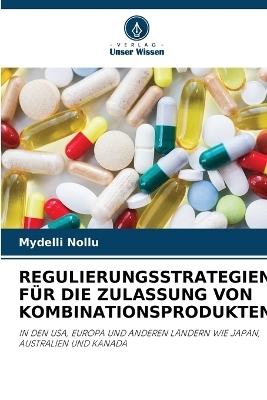 Regulierungsstrategien Für Die Zulassung Von Kombinationsprodukten