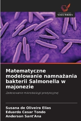 Matematyczne modelowanie namnażania bakterii Salmonella w majonezie