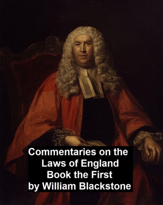 Commentary on the Laws of England. Book the First