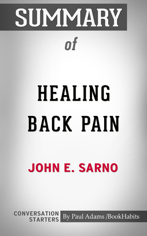 Summary of Healing Back Pain: The Mind-Body Connection -  Paul Adams