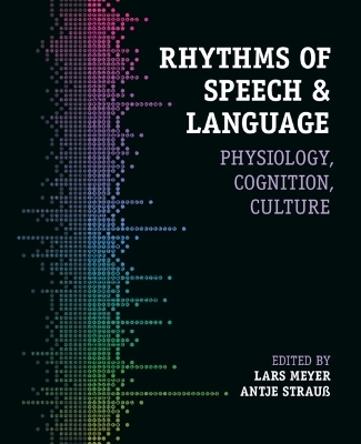 Rhythms of Speech and Language - 