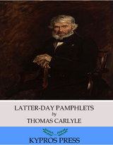 Latter-Day Pamphlets -  Thomas Carlyle