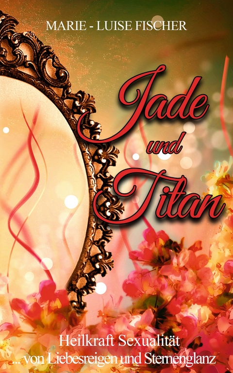 Jade und Titan - Marie-Luise Fischer