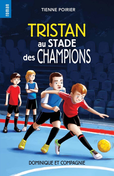 Tristan au stade des champions - Niveau de lecture 7 -  Poirier Etienne Poirier
