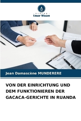 Von Der Einrichtung Und Dem Funktionieren Der Gacaca-Gerichte in Ruanda - Jean Damascene Munderere