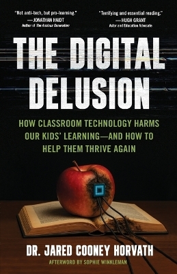 The Digital Delusion - Jared Horvath