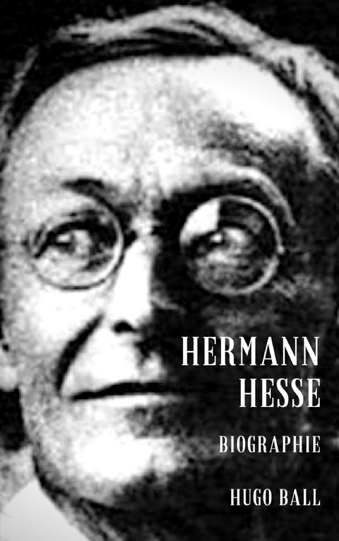 Hermann Hesse - Hugo Ball
