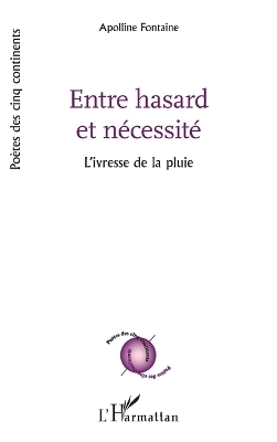Entre hasard et n&eacute;cessit&eacute; - Appoline Fontaine