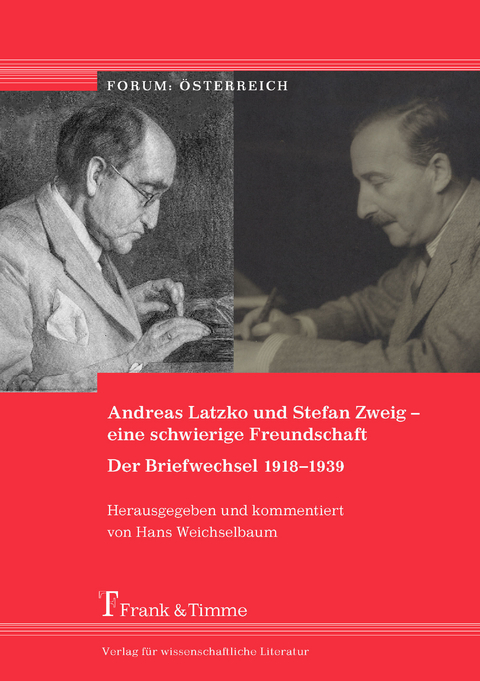 Andreas Latzko und Stefan Zweig - eine schwierige Freundschaft. Der Briefwechsel 1918-1939 - 