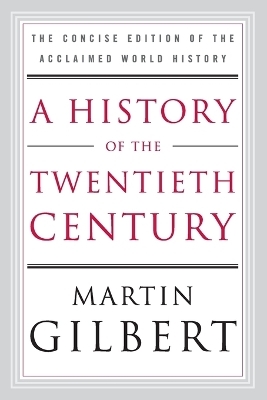 A History of the Twentieth Century - Fellow Martin Gilbert