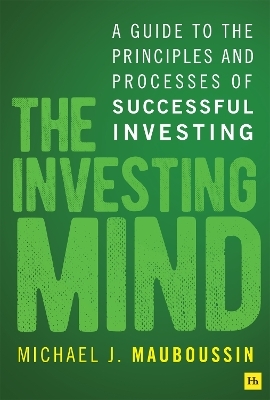 The Investing Mind - Michael J. Mauboussin