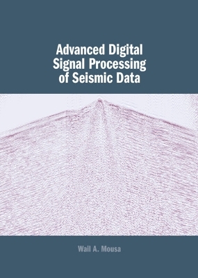 Advanced Digital Signal Processing of Seismic Data