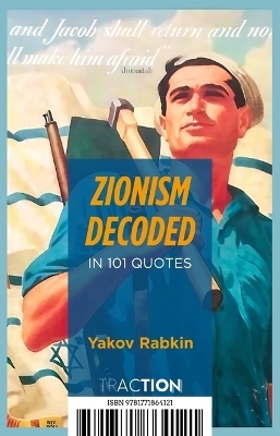 Zionism Decoded in 101 Quotes - Yakov Rabkin