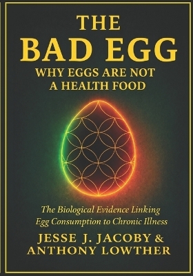 The Bad Egg - Anthony Lowther, Jesse J Jacoby