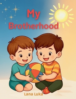 My Brotherhood - Lana Luka