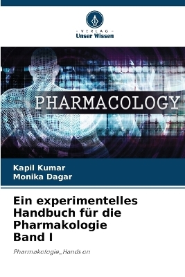 Ein experimentelles Handbuch für die Pharmakologie Band I