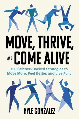 Move, Thrive, and Come Alive - Kyle Gonzalez
