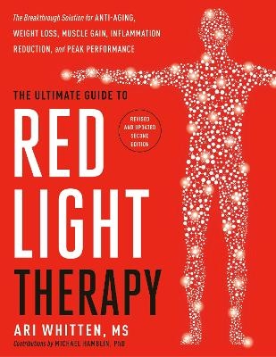 The Ultimate Guide to Red Light Therapy - Ari Whitten