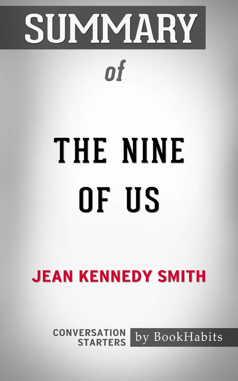 Summary of The Nine of Us: Growing Up Kennedy -  Paul Adams
