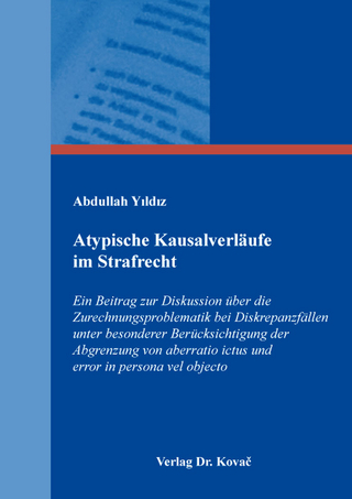 Atypische Kausalverläufe im Strafrecht