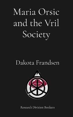 Maria Orsic and the Vril Society