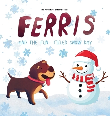 Ferris and the Fun-Filled Snow Day - Kate C Galvin