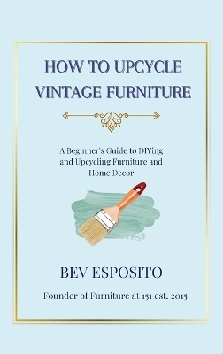 How to Upcycle Vintage Furniture