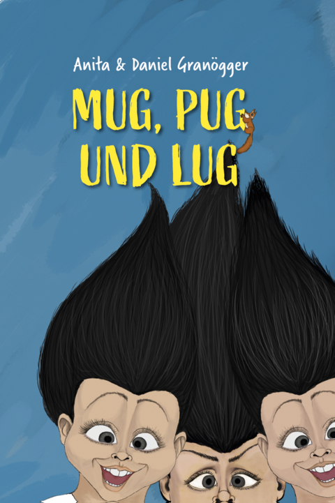 Mug, Pug und Lug - Anita Gran&ouml;gger, Daniel Gran&ouml;gger