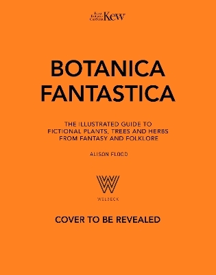 Botanica Fantastica - Royal Botanic Gardens Kew, Alison Flood
