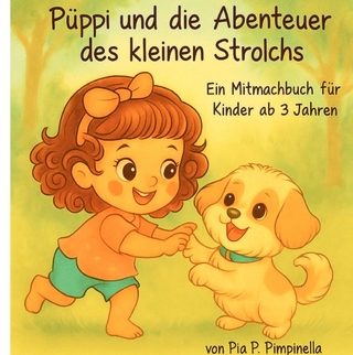 Püppi und Strolch / Püppi und die Abenteuer des kleinen Strolchs Ein Mitmachbuch für Kinder ab 3 Jahren