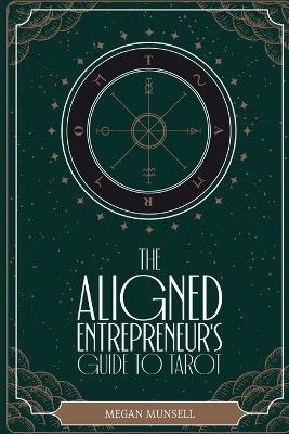 The Aligned Entrepreneur's Guide to Tarot