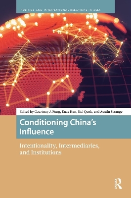 Conditioning China&rsquo;s Influence - 