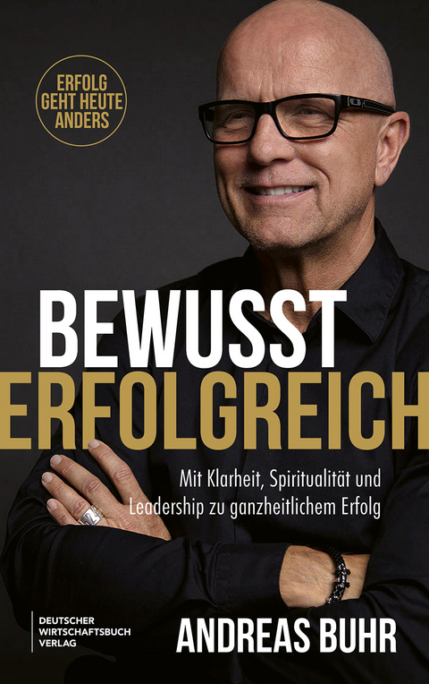 Bewusst erfolgreich - Andreas Buhr