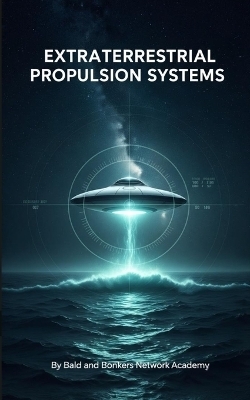 Extraterrestrial Propulsion Systems - Dakota Frandsen