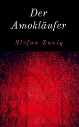 Der Amokl&auml;ufer - Stefan Zweig