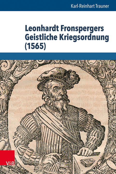 Leonhardt Fronspergers Geistliche Kriegsordnung (1565) - Karl-Reinhart Trauner