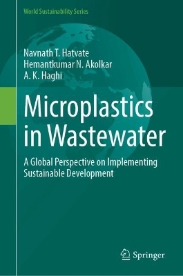 Microplastics in Wastewater - Navnath Tulshiram Hatvate, Hemantkumar N. Akolkar, A. K. Haghi