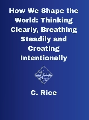 How We Shape the World