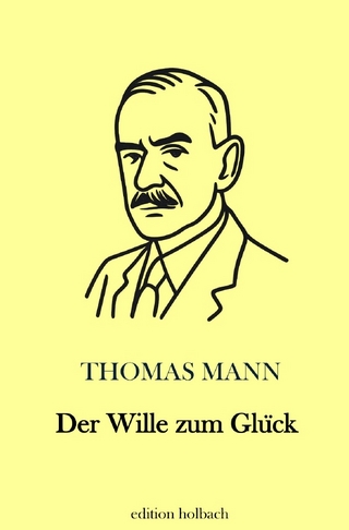 Der Wille zum Glück