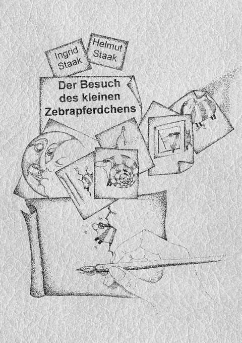 Der Besuch des kleinen Zebrapferdchens - Helmut Staak, Ingrid Staak