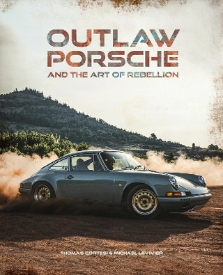 Outlaw: Porsche and the Art of Rebellion