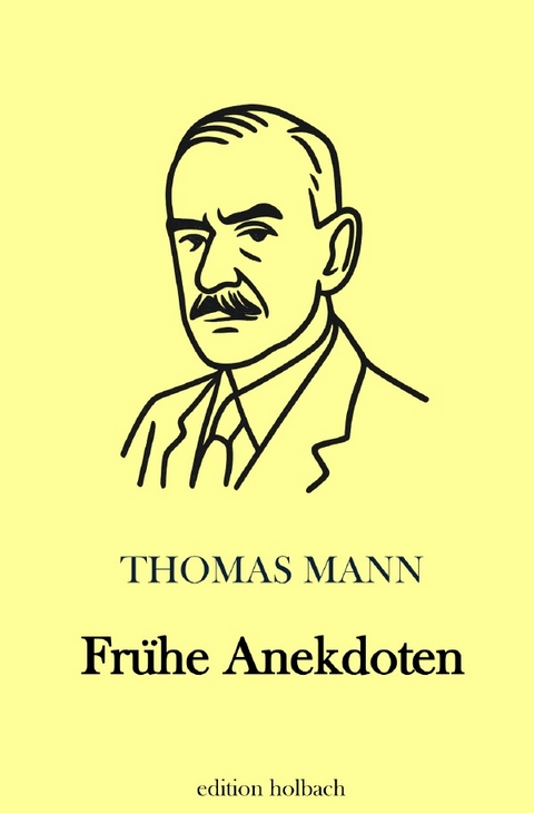 Fr&uuml;he Anekdoten - Thomas Mann