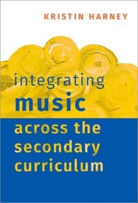 Integrating Music Across the Secondary Curriculum - Kristin Harney